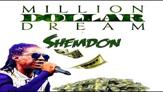 Shemdon - Million Dollar Dream - August 2016