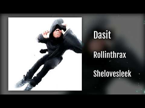 rollinthrax - dasit (prod. shelovesleek)