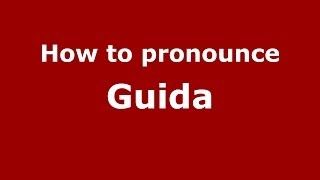 How to pronounce Guida
