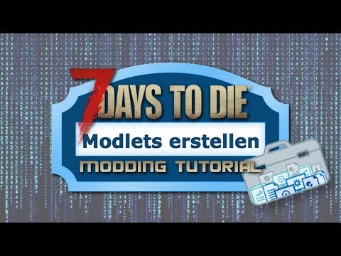 [7 Days to Die] Modlets erstellen (XPATH) - Modding Tutorial - deutsch/german