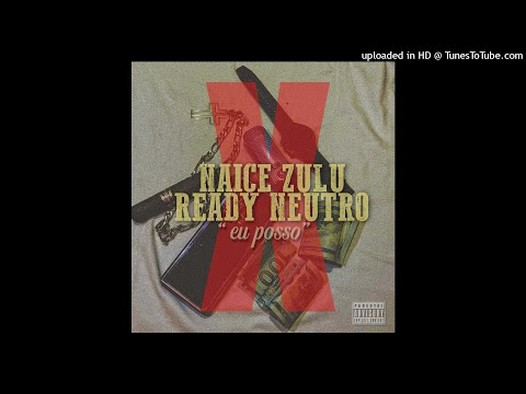 Naice Zulu X Ready Neutro Ft Anderson Mario - Eu Posso (Rap) (Prod Smash)  2021
