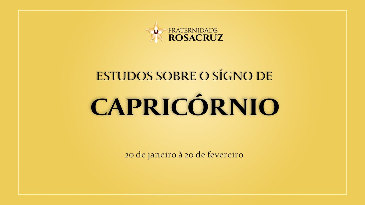 Estudos sobre o Signo de Capricórnio (2020) - Fraternidade Rosacruz