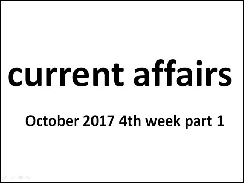 October 2017 4th week part 1 current affairs