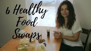 6 HEALTHY FOOD SWAPS | Healthy Eating Tips