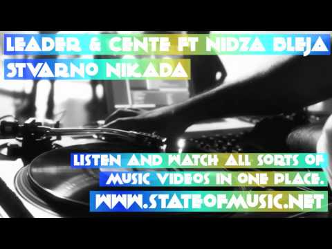 Leader & Cente ft Nidza Bleja - Stvarno nikada www.stateofmusic.net