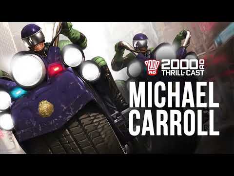 The 2000 AD Thrill-Cast: Michael Carroll - comics, prose and the origins of Judge Dredd