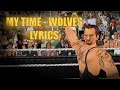 My Time - Wolves (Wrestling Empire theme)