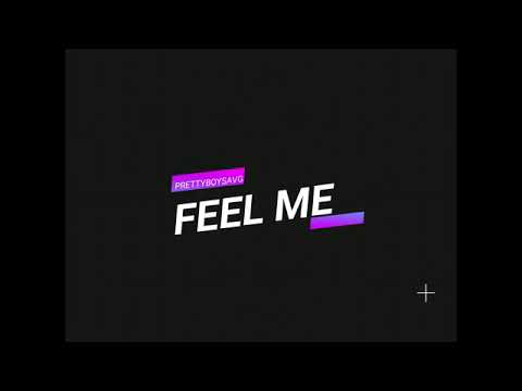 Prettyboysavg - Feel Me (RIP MOM)