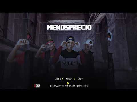 Menosprecio - Kenzy ❌  Kelyn  ❌ Javier (Tóle)