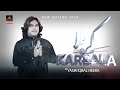 Karbala - Yasir Iqbal Heera | New Qasida 2020