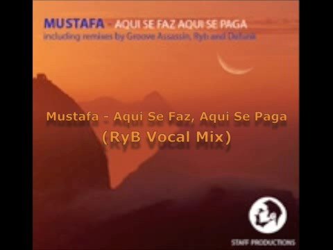 Mustafa - Aqui se faz aqui se paga (RYB VOCAL MIX)