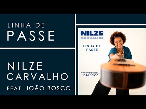 Nilze Carvalho Feat. João Bosco | Linha de Passe
