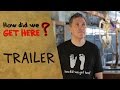 How Did We Get Here? 