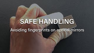 How to avoid fingerprints on optical mirrors