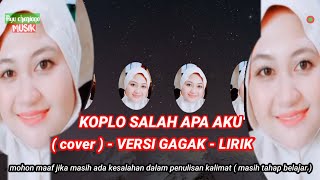 Download lagu KOPLO SALAH APA AKU ( ENTAH APA YANG MERASUKI MU ) - COVER FERSI GAGAK - LIRIK mp3