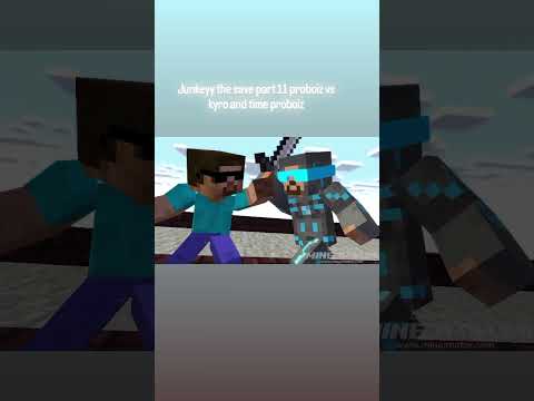 save the junkeyy part 11 proboiz vs kyro and time proboiz