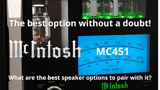 McIntosh MC451: Out of the Box!!??. What are the best speaker options to pair with it?