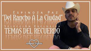 Del rancho a la ciudad - Espinoza Paz - Espifans Tijuana