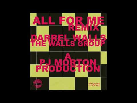 Darrel Walls, PJ Morton & The Walls Group - ALL FOR ME (REMIX)