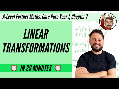 Linear Transformations in 29 minutes • A-Level Further Maths, Core Pure Year 1, Chapter 7 📚