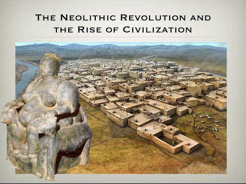 1.2 THE NEOLITHIC REVOLUTION AND THE RISE OF CIVILIZATION