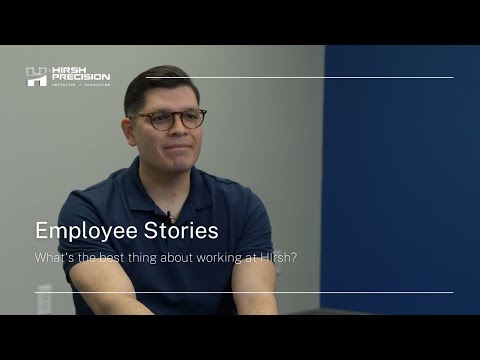 Employee Stories | What's the best thing about working at Hirsh?