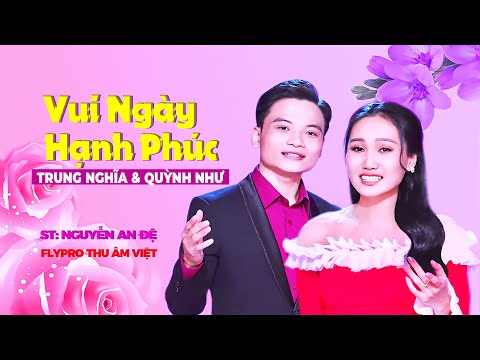 Vui ngày hạnh phúc - Trung Nghĩa