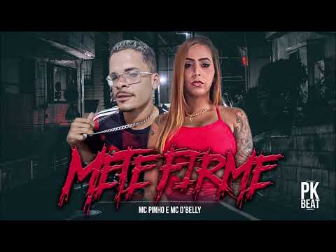 MC PINHO E MC D'BELLY - METE FIRME - MUSICA NOVA