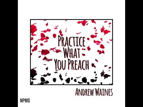 | Andrew Waines - Practice What You Preach [OFFICIAL LYRIC VIDEO] |