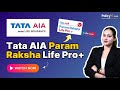 Tata AIA Param Raksha Life Pro Plus Tata AIA Param Raksha Life Pro Plus TATA AIA Param Raksha
