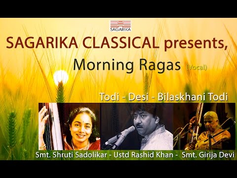 Morning Ragas (Vocal) I Desi I Todi I Bilaskhani Todi  /  Sagarika Classical