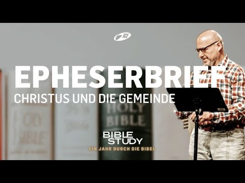 Epheserbrief - Christus und die Gemeinde - Bible Study | Bernhard Knieß