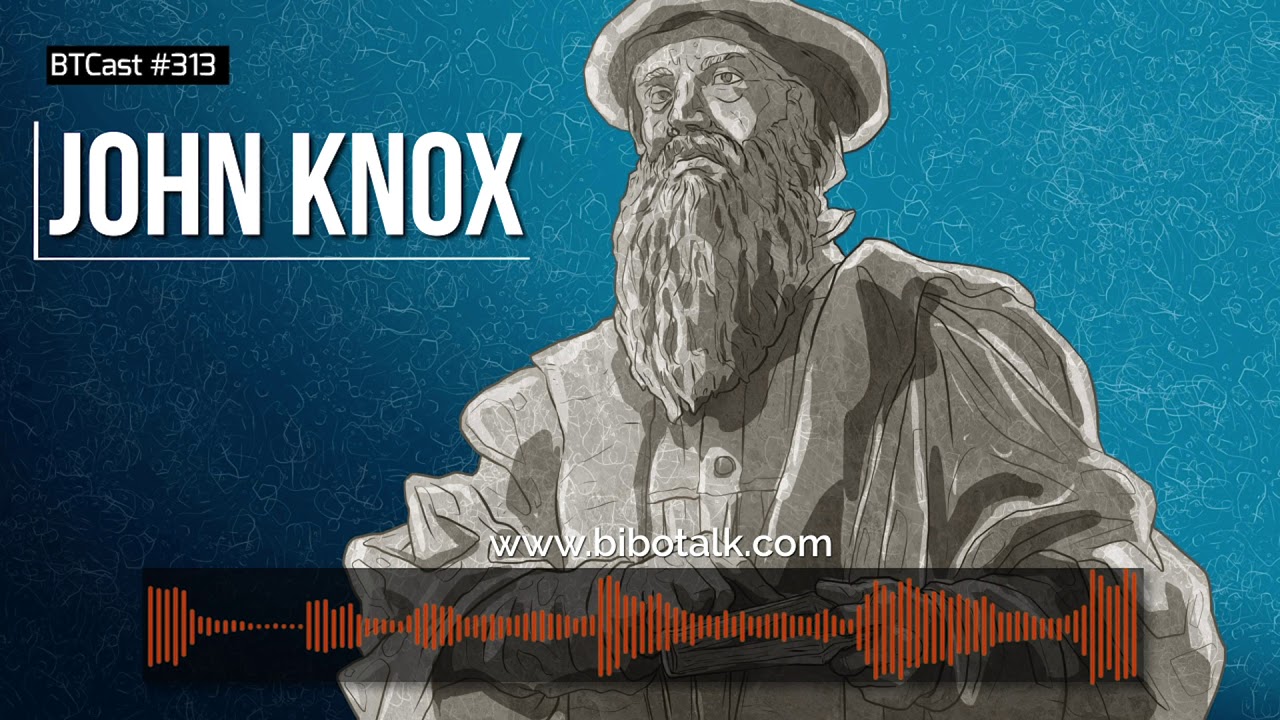 John Knox BTCast #313