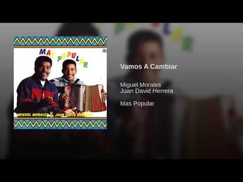 Vamos A Cambiar- Miguel Morales (audio)