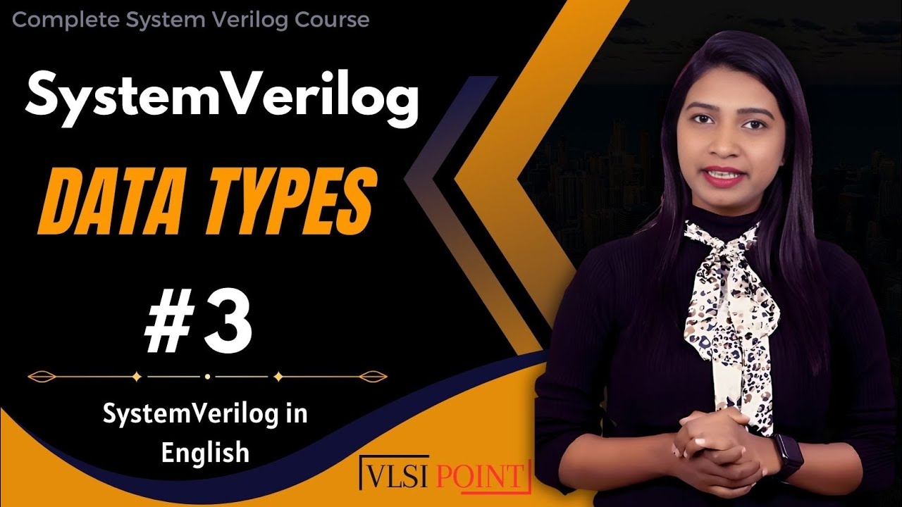 SystemVerilog Data Types in English | #3 | SystemVerilog in English | VLSI POINT