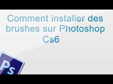 comment installer brushes photoshop cs6