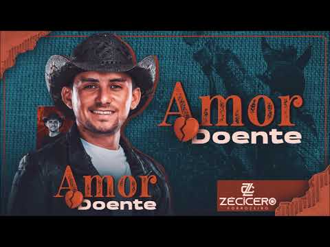 Zé Cícero Forrozeiro - Amor Doente (CD Amor Doente)
