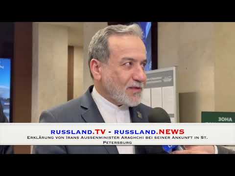 Erklärung von Irans Außenminister Araghchi bei seiner Ankunft in St.  Petersburg
