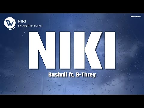 Bushali - NIKI ft. B Threy (Official Music Lyrics)