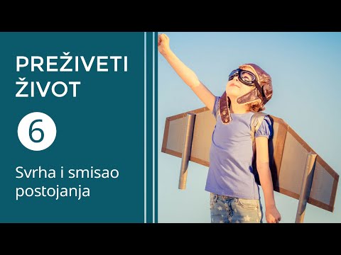 Preživeti život | Svrha i smisao postojanja
