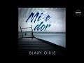 Blaxy Girls - Mi-e dor 