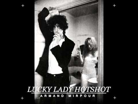 ARMAND MIRPOUR - Lucky Lady Hotshot