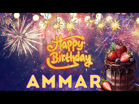 Happy Birthday Ammar, Birthday of Ammar, Best Birthday Wishes