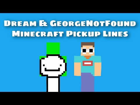 Dream & GeorgeNotFound Minecraft Pick-up Lines