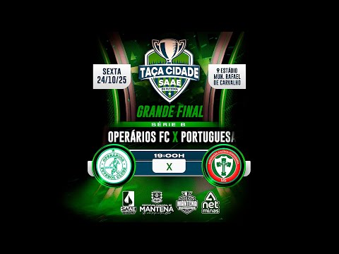 AO VIVO | Taça Cidade SAAE 2025 — Grande Final Série B | Operários FC x Portuguesa (24/10, 19:00)