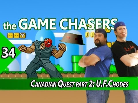 The Game Chasers Ep 34 - Canadian Quest part 2: U.F.Chodes