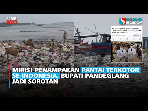 Miris! Penampakan Pantai terburuk dan Terkotor Se-Indonesia, Bupati Pandeglang jadi Sorotan
