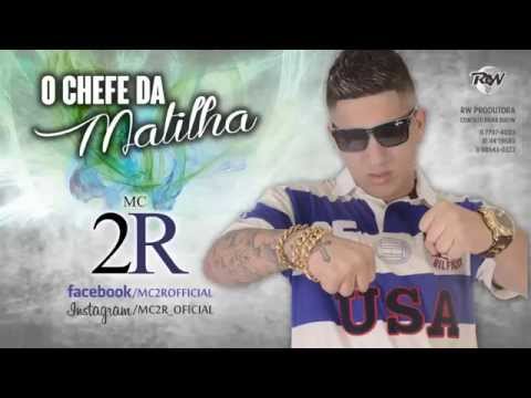 MC 2R - Chefe da Matilha (DJ Marcelinho) Lançamento Oficial 2014