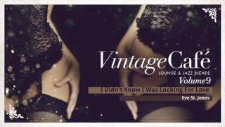 I Didn&#39;t Know I Was Looking For Love - Everything But The Girl´s song - Vintage Café 2017