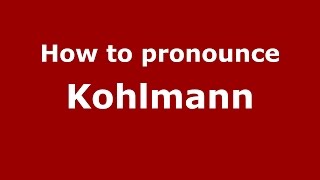 How to pronounce Kohlmann
